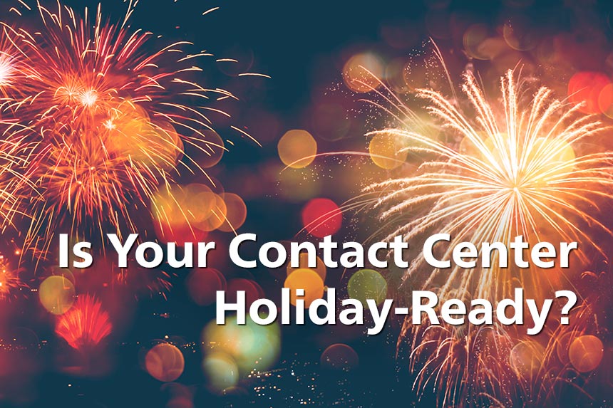 Is Your Contact Center Holiday-Ready