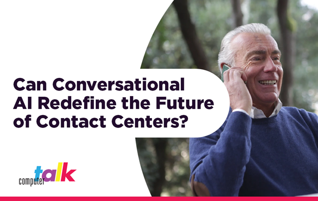 Can Conversational AI Redefine the Future of Contact Centers