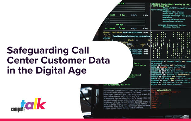 Safeguarding Call Center Customer Data in the Digital Age